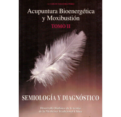 Acupuntura IIAcupuntura Bioenergética y MoxibustiónCarlos A. Nogueira Pérez